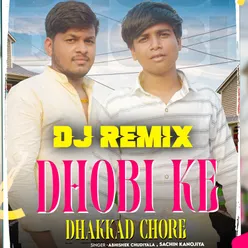 Dhobi Ke Dhakkad Chore (Dj Remix)